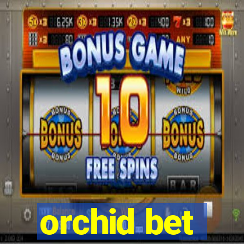 orchid bet